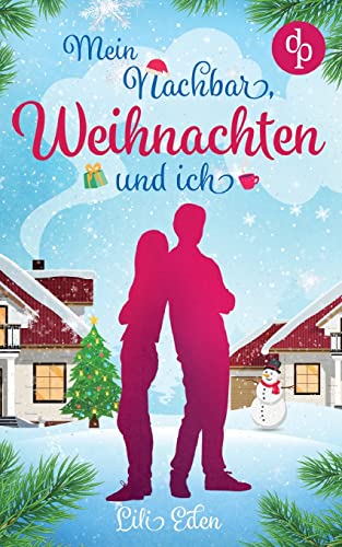 Mein Nachbar, Weihnachten und ich von dp DIGITAL PUBLISHERS GmbH